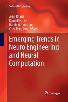 Emerging Trends in Neuro Engineering and Neural Computation (Softcover Reprint of the Original 1st 2017)