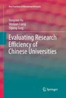 Evaluating Research Efficiency of Chinese Universities (Softcover Reprint of the Original 1st 2017)