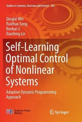 Self-Learning Optimal Control of Nonlinear Systems: Adaptive Dynamic Programming Approach (Softcover Reprint of the Original 1st 2018)