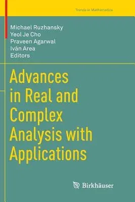 Advances in Real and Complex Analysis with Applications (Softcover Reprint of the Original 1st 2017)