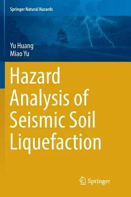 Hazard Analysis of Seismic Soil Liquefaction (Softcover Reprint of the Original 1st 2017)