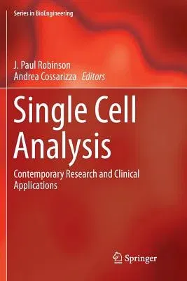 Single Cell Analysis: Contemporary Research and Clinical Applications (Softcover Reprint of the Original 1st 2017)