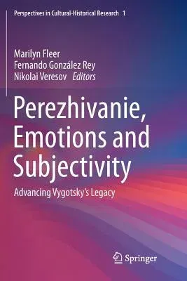 Perezhivanie, Emotions and Subjectivity: Advancing Vygotsky's Legacy (Softcover Reprint of the Original 1st 2017)