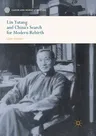 Lin Yutang and China's Search for Modern Rebirth (Softcover Reprint of the Original 1st 2017)