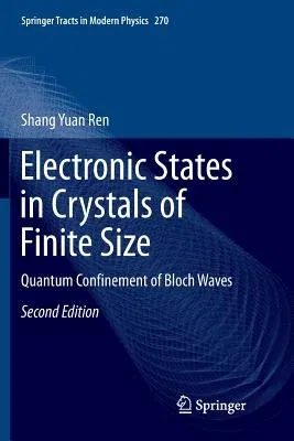 Electronic States in Crystals of Finite Size: Quantum Confinement of Bloch Waves (Softcover Reprint of the Original 2nd 2017)