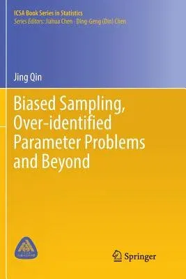 Biased Sampling, Over-Identified Parameter Problems and Beyond (Softcover Reprint of the Original 1st 2017)