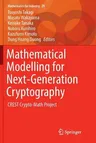 Mathematical Modelling for Next-Generation Cryptography: Crest Crypto-Math Project (Softcover Reprint of the Original 1st 2018)