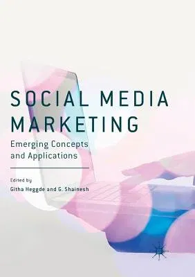 Social Media Marketing: Emerging Concepts and Applications (Softcover Reprint of the Original 1st 2018)