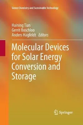 Molecular Devices for Solar Energy Conversion and Storage (Softcover Reprint of the Original 1st 2018)