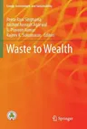 Waste to Wealth (Softcover Reprint of the Original 1st 2018)