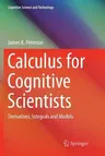 Calculus for Cognitive Scientists: Derivatives, Integrals and Models (Softcover Reprint of the Original 1st 2016)