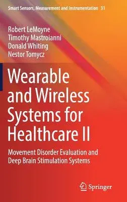 Wearable and Wireless Systems for Healthcare II: Movement Disorder Evaluation and Deep Brain Stimulation Systems (2019)