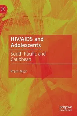 Hiv/AIDS and Adolescents: South Pacific and Caribbean (2019)