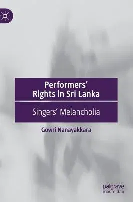 Performers' Rights in Sri Lanka: Singers' Melancholia (2019)