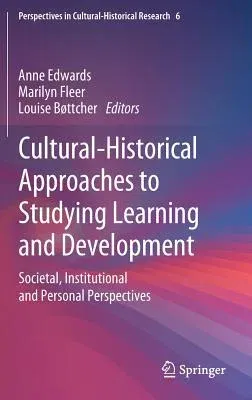 Cultural-Historical Approaches to Studying Learning and Development: Societal, Institutional and Personal Perspectives (2019)