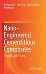 Nano-Engineered Cementitious Composites: Principles and Practices (2019)