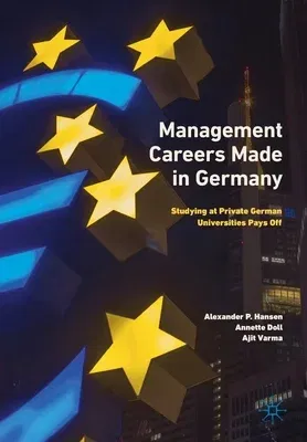 Management Careers Made in Germany: Studying at Private German Universities Pays Off (2019)