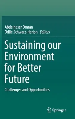 Sustaining Our Environment for Better Future: Challenges and Opportunities (2020)