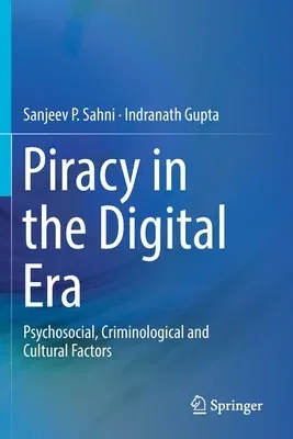 Piracy in the Digital Era: Psychosocial, Criminological and Cultural Factors (2019)