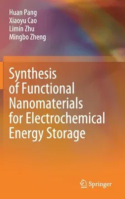 Synthesis of Functional Nanomaterials for Electrochemical Energy Storage (2020)