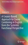 A Corpus-Based Approach to Clause Combining in English from the Systemic Functional Perspective (2019)