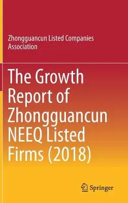 The Growth Report of Zhongguancun Neeq Listed Firms (2018) (2019)