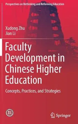 Faculty Development in Chinese Higher Education: Concepts, Practices, and Strategies (2019)