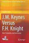 J.M. Keynes Versus F.H. Knight: Risk, Probability, and Uncertainty (2019)