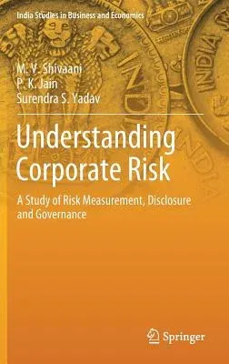 Understanding Corporate Risk: A Study of Risk Measurement, Disclosure and Governance (2019)