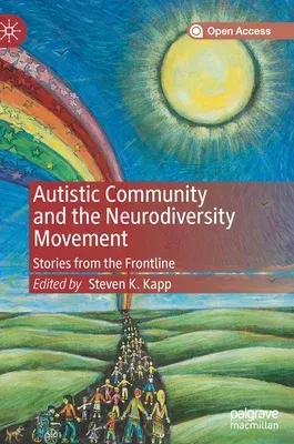 Autistic Community and the Neurodiversity Movement: Stories from the Frontline (2020)