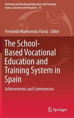 The School-Based Vocational Education and Training System in Spain: Achievements and Controversies (2019)