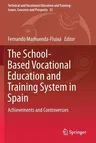 The School-Based Vocational Education and Training System in Spain: Achievements and Controversies (2019)