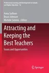 Attracting and Keeping the Best Teachers: Issues and Opportunities (2019)