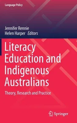 Literacy Education and Indigenous Australians: Theory, Research and Practice (2019)