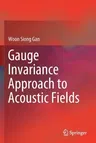 Gauge Invariance Approach to Acoustic Fields (2019)