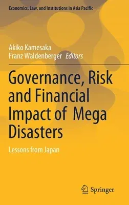 Governance, Risk and Financial Impact of Mega Disasters: Lessons from Japan (2019)