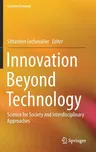 Innovation Beyond Technology: Science for Society and Interdisciplinary Approaches (2019)