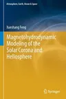 Magnetohydrodynamic Modeling of the Solar Corona and Heliosphere (2020)