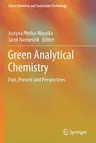 Green Analytical Chemistry: Past, Present and Perspectives (2019)