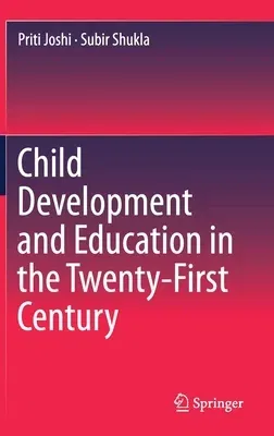 Child Development and Education in the Twenty-First Century (2019)