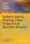 Epidemic-Logistics Modeling: A New Perspective on Operations Research (2020)