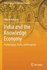 India and the Knowledge Economy: Performance, Perils, and Prospects (2019)