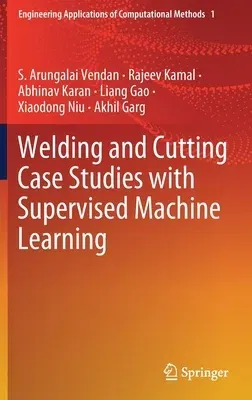 Welding and Cutting Case Studies with Supervised Machine Learning (2020)