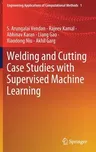 Welding and Cutting Case Studies with Supervised Machine Learning (2020)