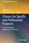 Chinese for Specific and Professional Purposes: Theory, Pedagogical Applications, and Practices (2019)