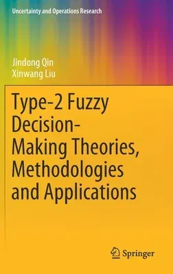 Type-2 Fuzzy Decision-Making Theories, Methodologies and Applications (2019)