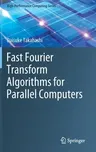 Fast Fourier Transform Algorithms for Parallel Computers (2019)