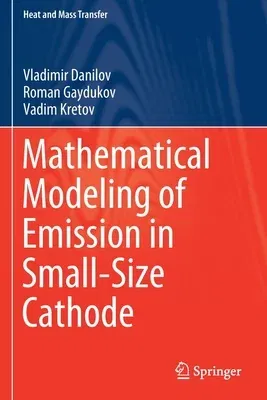 Mathematical Modeling of Emission in Small-Size Cathode (2020)