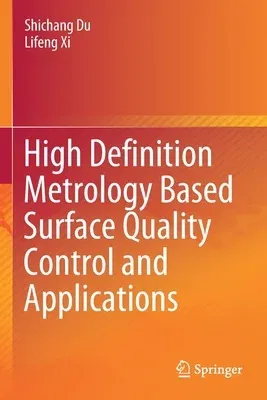 High Definition Metrology Based Surface Quality Control and Applications (2019)