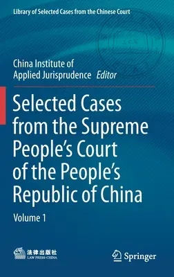 Selected Cases from the Supreme People's Court of the People's Republic of China: Volume 1 (2020)